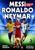 Futbolun Kalbi - Messi, Ronaldo, Neymar Futbolun Kalbi - Messi, Ronaldo, Neymar