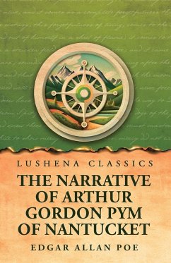 The Narrative of Arthur Gordon Pym of Nantucket - Edgar Allan Poe