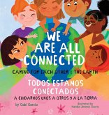 We Are All Connected/ Todos Estamos Conectados We Are All Connected/ Todos Estamos Conectados