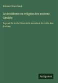 Le druidisme ou religion des anciens Gaulois