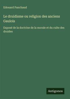 Cover Le druidisme ou religion des anciens Gaulois