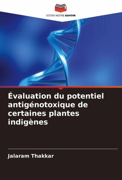 Évaluation du potentiel antigénotoxique de certaines plantes indigènes Évaluation du potentiel antigénotoxique de certaines plantes indigènes