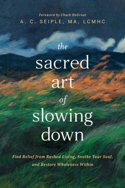 The Sacred Art of Slowing Down The Sacred Art of Slowing Down