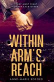 Within Arm's Reach Within Arm's Reach