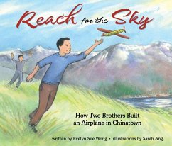 Reach for the Sky: How Two Brothers Built an Airplane in Chinatown - Wong, Evelyn
