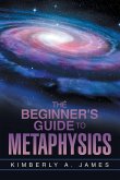 The Beginner's Guide To Metaphysics The Beginner's Guide To Metaphysics