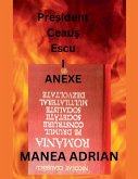 PRESIDENT CEAUS ESCU I ANEXE PRESIDENT CEAUS ESCU I ANEXE