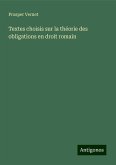 Textes choisis sur la théorie des obligations en droit romain Textes choisis sur la théorie des obligations en droit romain