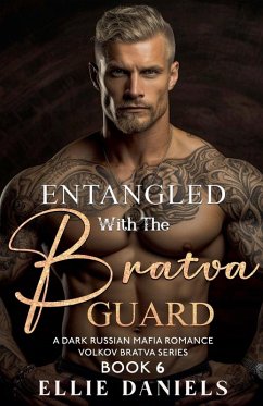 Entangled with the Bratva Guard - Daniels, Ellie