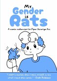 My Gender is Rats My Gender is Rats