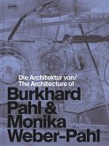 Die Architektur von Burkhard Pahl & Monika Weber-Pahl / The Architecture of Burkhard Pahl & Monika Weber-Pahl Die Architektur von Burkhard Pahl & Monika Weber-Pahl / The Architecture of Burkhard Pahl & Monika Weber-Pahl