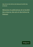 Mémoires et publications de la Société des sciences, des arts et des lettres du Hainaut Mémoires et publications de la Société des sciences, des arts et des lettres du Hainaut