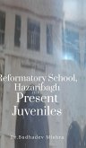 Reformatory School, Hazaribagh and Present Juveniles
