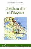 Chercheur d'or en Patagonie Chercheur d'or en Patagonie