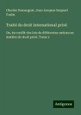 Traité du droit international privé Traité du droit international privé
