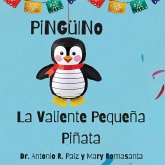 PiNGüINo La Valiente Pequeña Piñata PiNGüINo La Valiente Pequeña Piñata