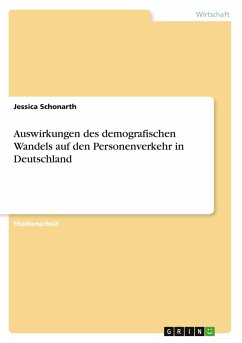 Auswirkungen des demografischen Wandels auf den Personenverkehr in Deutschland Auswirkungen des demografischen Wandels auf den Personenverkehr in Deutschland