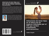 Intenciones de tener hijos en el futuro de las mujeres infectadas por el VIH que reciben tratamiento antirretrovírico