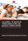Le public, le privé et l'éducation à Rio de Janeiro (1954-1970)