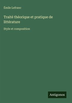 Traité théorique et pratique de littérature - Lefranc, Émile Traité théorique et pratique de littérature - Lefranc, Émile