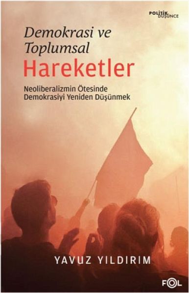 Demokrasi ve Toplumsal Hareketler Demokrasi ve Toplumsal Hareketler