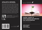 Luchar contra la enfermedad periodontal con antioxidantes Luchar contra la enfermedad periodontal con antioxidantes