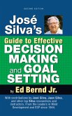 José Silva's Guide to Effective Decision Making and Goal Setting José Silva's Guide to Effective Decision Making and Goal Setting