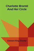 Charlotte Brontë and Her Circle Charlotte Brontë and Her Circle