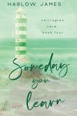 Someday You Learn Someday You Learn