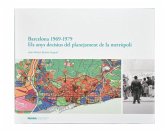 Planejar Barcelona : uns anys decisius, 1969-1979 Planejar Barcelona : uns anys decisius, 1969-1979