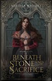 Beneath Stone and Sacrifice Beneath Stone and Sacrifice