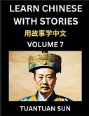 Learn Chinese with Stories (Part 7)- Self-learn Reading Captivating Chengyu Short Tales Folklores from China's Ancient History and Culture, A Mandarin Language Learning Guide for Beginners, Intermediate and Advanced Level Students, HSK Preparation Books f Learn Chinese with Stories (Part 7)- Self-learn Reading Captivating Chengyu Short Tales Folklores from China's Ancient History and Culture, A Mandarin Language Learning Guide for Beginners, Intermediate and Advanced Level Students, HSK Preparation Books f