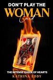 DON'T PLAY THE WOMAN CARD DON'T PLAY THE WOMAN CARD