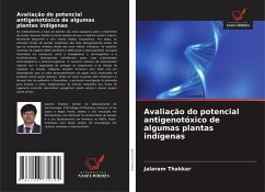 Avaliação do potencial antigenotóxico de algumas plantas indígenas - Thakkar, Jalaram