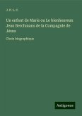 Un enfant de Marie ou Le bienheureux Jean Berchmans de la Compagnie de Jésus Un enfant de Marie ou Le bienheureux Jean Berchmans de la Compagnie de Jésus