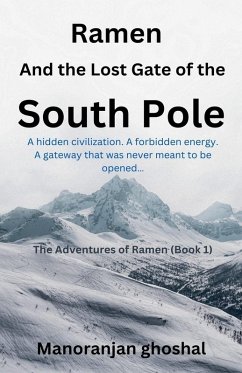 Ramen and the Lost Gate of the South Pole - Ghoshal, Manoranjan