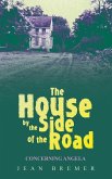 The House by the Side of the Road The House by the Side of the Road