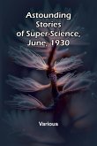 Astounding Stories of Super-Science, June, 1930 Astounding Stories of Super-Science, June, 1930