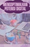 Mengoptimalkan Potensi Digital Mengoptimalkan Potensi Digital