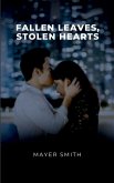 Fallen Leaves, Stolen Hearts Fallen Leaves, Stolen Hearts