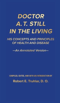 Doctor A. T. Still in the Living - An Annotated Version