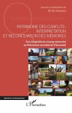 Patrimoine des conflits : interprétation et réconciliation des mémoires Patrimoine des conflits : interprétation et réconciliation des mémoires