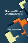 Chats on Old Lace and Needlework Chats on Old Lace and Needlework