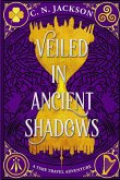 Veiled in Ancient Shadows Veiled in Ancient Shadows
