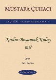 Kadin Bosamak Kolay mi Oyun Iki Perde