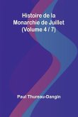 Histoire de la Monarchie de Juillet (Volume 4 / 7)