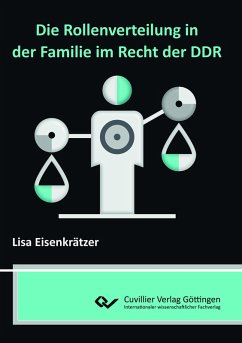 Die Rollenverteilung in der Familie im Recht der DDR - Eisenkrätzer, Lisa