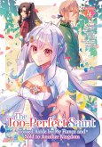 The Too-Perfect Saint: Tossed Aside by My Fiancé and Sold to Another Kingdom (Manga) Vol. 4 The Too-Perfect Saint: Tossed Aside by My Fiancé and Sold to Another Kingdom (Manga) Vol. 4