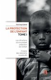La protection de l'enfant (Tome I) La protection de l'enfant (Tome I)