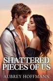 Shattered Pieces of Us (eBook, ePUB)